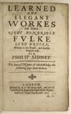 GREVILLE, FULKE, Baron Brooke. Certaine Learned and Elegant Workes. 1633